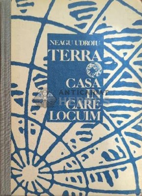 Terra, casa in care locuim - 1988 - Neagu Udroiu ($C134) foto