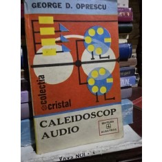 Caleidoscop audio - George D. Oprescu