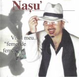 CD Muzica Nașu' - Visul Meu... "Femei De Femei" - Tot All - Stare Foarte Buna