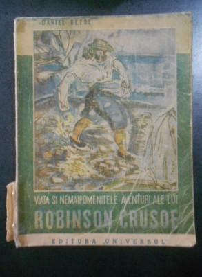 Daniel Defoe - Viata si nemaipomenitele aventuri ale lui Robinson Crusoe (1946) foto