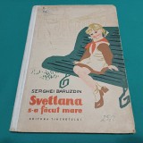 SVETLANA S-A FĂCUT MARE / SERGHEI BARUZDIN / 1961* 7