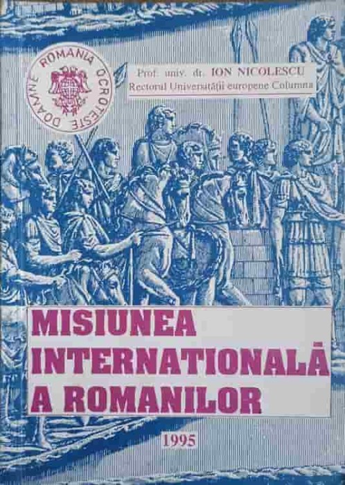 MISIUNEA INTERNATIONALA A ROMANILOR-ION NICOLESCU-239986