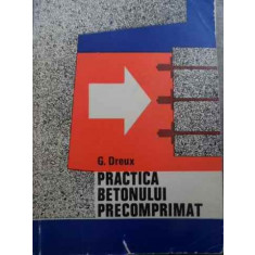 Practica Betonului Precomprimat - G. Dreux ,524468