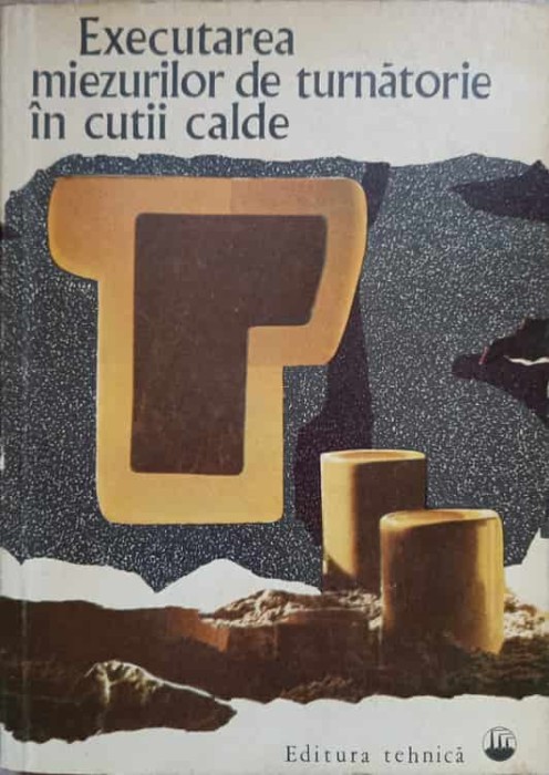 EXECUTAREA MIEZURILOR DE TURNATORIE IN CUTII CALDE-G.V. PROSIANIK, G.I. BOBRIAKOV, V.A. SOKOLOVA, R.G. DANI-236433