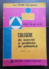 Culegere de exerciții și probleme de aritmetică clasele IV - VIII - Petre Țelinoiu