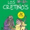 Los Cretinos / The Twits