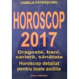 Horoscop 2017. Dragoste, bani, cariera, sanatate. Horoscop detaliat pentru toate zodiile/Camelia Patrascanu