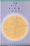 Pascale Casanova - The World Republic of Letters