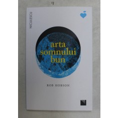 ARTA SOMNULUI BUN de ROB HOBSON , 2019