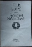 Cumpara ieftin FELIX LUPU: SCRIITURI SIMULTANE (VERSURI/VOLUM DE DEBUT 1993/DEDICATIE-AUTOGRAF)
