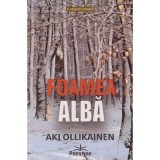 Foamea Alba - Aki Ollikainen, Prestige, Fictiune, Literatura Contemporana, Romana, Brosata, 2022
