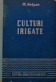 Carte Culturi Irigate Marcu Botzan 1959 Editura Agro-Silvica Coperta Cartonata 274 Pagini Stiinte Tehnica Agricultura Romana