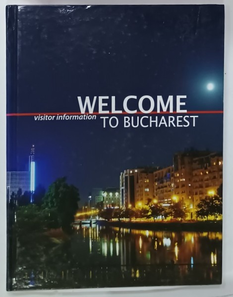 WELCOME TO BUCHAREST , VISITOR INFORMATION , 2008