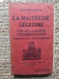 LA MAITRESSE LEGITIME - GEORGES ANQUETIL
