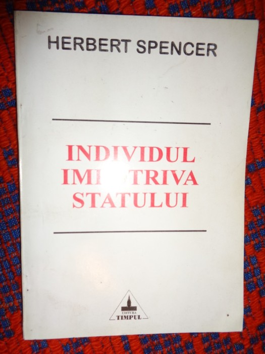 Individul impotriva statului - Herbert Spencer / 133 pagini