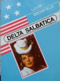 Delta Salbatica - Louis Bromfield, 1992, Vivaldi, Romana, Roman, 305 Pagini