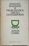 ROMANUL ROMANESC SI PROBLEMATICA OMULUI CONTEMPORAN-ANTON COSMA-107170
