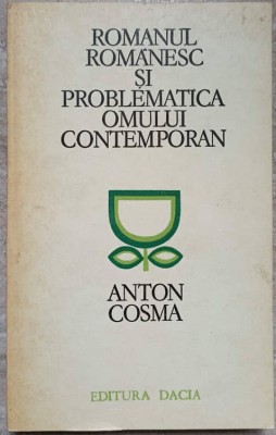 ROMANUL ROMANESC SI PROBLEMATICA OMULUI CONTEMPORAN-ANTON COSMA-107170 foto
