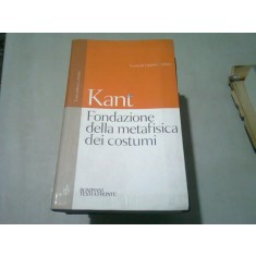 FONDAZIONE DELLA METAFISICA DEI COSTUMI - KANT (CARTE IN LIMBA ITALIANA)