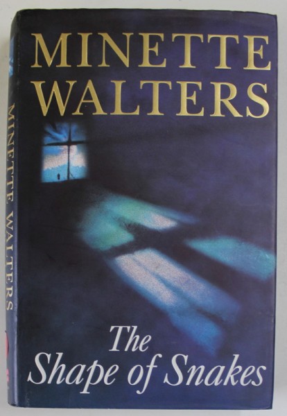 THE SHAPE OF SNAKES by MINETTE WALTERS , 2000
