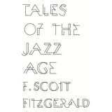 Tales of the Jazz Age - Francis Scott Fitzgerald
