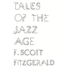 Tales of the Jazz Age - Francis Scott Fitzgerald