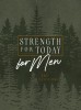 Strength for Today for Men Ziparound Devotional: 365 Daily Devotional