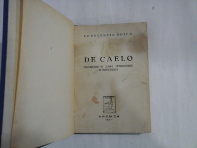 DE CAELO - INCERCARE IN JURUL CUNOASTERII SI INDIVIDULUI - CONSTANTIN NOICA foto