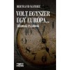 Volt egyszer egy Eur&oacute;pa... - &Aacute;llamok &eacute;s &aacute;lmok - Mathieu