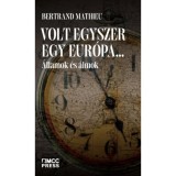 Volt egyszer egy Eur&oacute;pa... - &Aacute;llamok &eacute;s &aacute;lmok - Mathieu