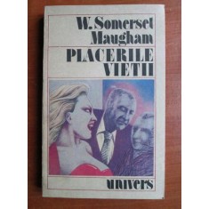 W. Somerset Maugham - Placerile vietii