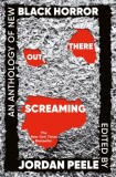 Out There Screaming : An Anthology of New Black Horror - SAS Gardners EU