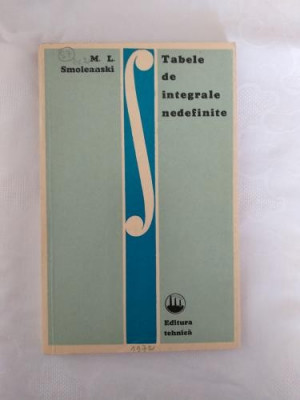 M. L. Smoleanski - Tabele de integrale nedefinite - 1972 foto