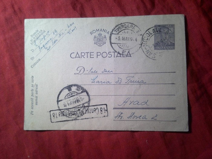 Carte Postala circulata 1944 San Nicolau Mare- Timisoara- Arad , Cenzura Timisoara Timbru fix 10 lei Mihai