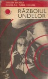 Razboiul undelor Eugen Barbu Nicolae Paul Mihail Carte 1974 Editura Albatros Colectia Cutezatorii Literatura Romana Clasa
