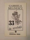 Gabriela Melinescu - 33 de revelații (ed. Matei Albastru; 1998; tiraj 1000 ex.)