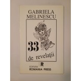 Gabriela Melinescu - 33 de revelații (ed. Matei Albastru; 1998; tiraj 1000 ex.)