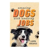 Amazing Dogs with Amazing Jobs