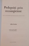 PEDEPSITI PRIN RECOMPENSE de ALFIE KOHN, 2014 *PREZINTA SUBLINIERI CU CREIONUL