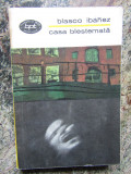 CASA BLESTEMATA -BLASCO IBANEZ, 1969