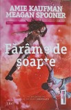 FARAME DE SOAPTE-AMIE KAUFMAN, MEAGAN SPOONER-249443