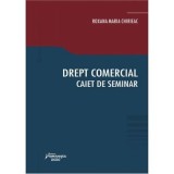Drept comercial. Caiet de seminar - Roxana Maria Chirieac