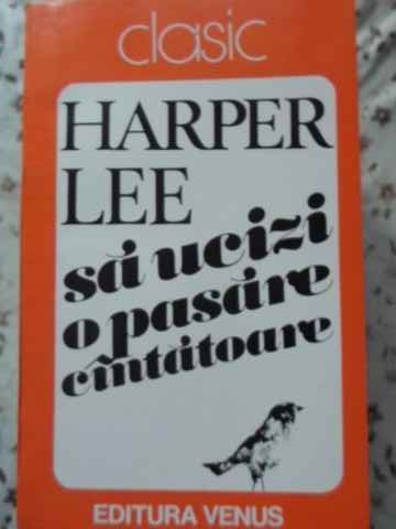 SA UCIZI O PASARE CANTATOARE-HARPER LEE-278520
