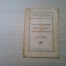OPERA CULTURAL-EDUCATIVA A BISERICII ORTODOXE IN VIATA POPORULUI ROMAN -I. Lupas
