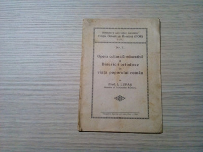 OPERA CULTURAL-EDUCATIVA A BISERICII ORTODOXE IN VIATA POPORULUI ROMAN -I. Lupas foto