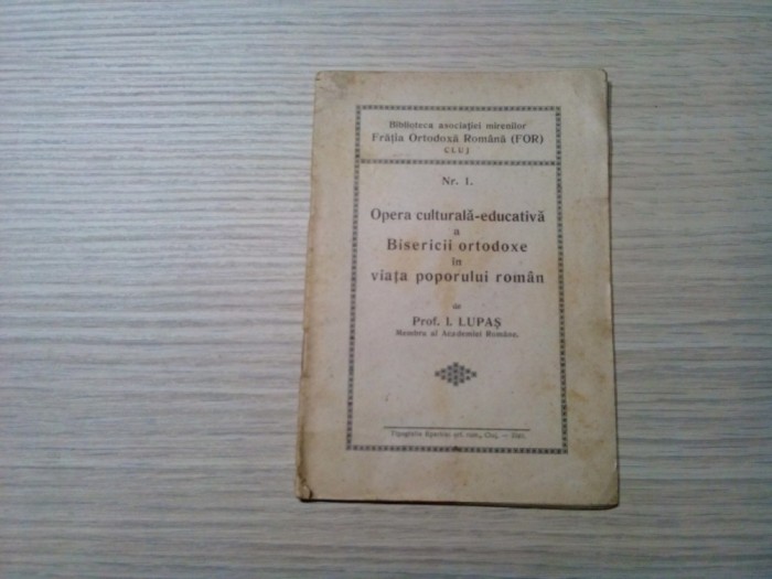 OPERA CULTURAL-EDUCATIVA A BISERICII ORTODOXE IN VIATA POPORULUI ROMAN -I. Lupas