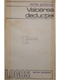 Petre Botezatu - Valoarea deductiei (Editia: 1971)
