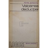 Petre Botezatu - Valoarea deductiei (Editia: 1971)