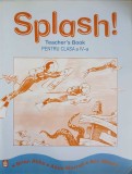 SPLASH! TEACHER&#039;S BOOK PENTRU CLASA A IV-A-BRIAN ABBS, ANNE WORRALL, ANN WARD-242746