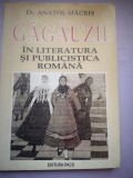 Gagauzii in literatura si publicistica romana - Dr. Anatol Macris, 2007, Paco, Istorie